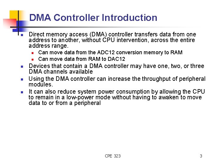 DMA Controller Introduction n Direct memory access (DMA) controller transfers data from one address