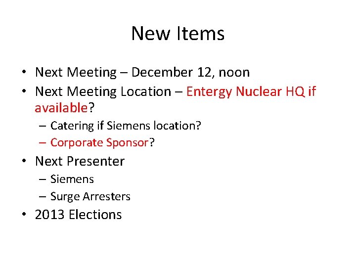 New Items • Next Meeting – December 12, noon • Next Meeting Location –