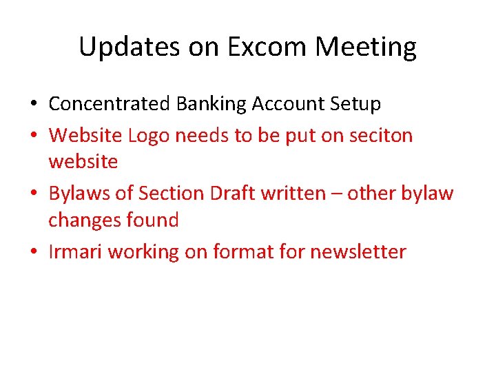 Updates on Excom Meeting • Concentrated Banking Account Setup • Website Logo needs to