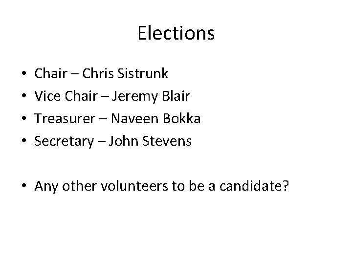 Elections • • Chair – Chris Sistrunk Vice Chair – Jeremy Blair Treasurer –