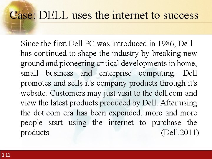 Case: DELL uses the internet to success Since the first Dell PC was introduced