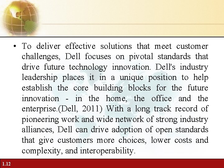  • To deliver effective solutions that meet customer challenges, Dell focuses on pivotal