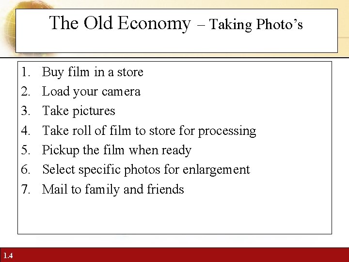 The Old Economy – Taking Photo’s 1. 2. 3. 4. 5. 6. 7. 1.