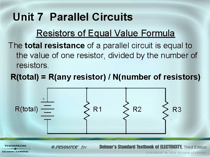 Unit 7 Parallel Circuits Resistors of Equal Value Formula The total resistance of a Unit 7 Parallel Circuits Resistors of Equal Value Formula The total resistance of a
