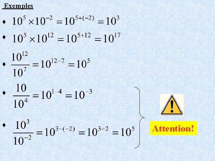 Exemples ♦ ♦ ♦ Attention! 