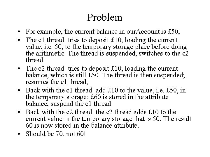 Problem • For example, the current balance in our. Account is £ 50, • Problem • For example, the current balance in our. Account is £ 50, •