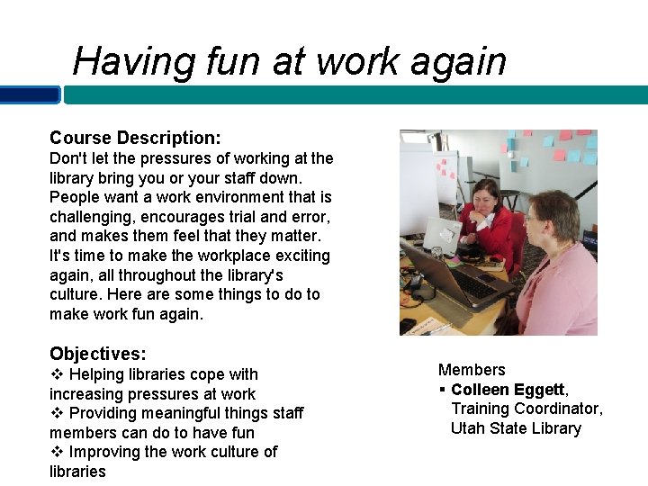 Having fun at work again Course Description: Don't let the pressures of working at