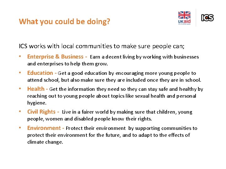 What you could be doing? ICS works with local communities to make sure people