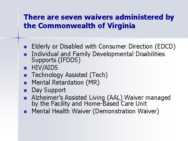 There are seven waivers administered by the Commonwealth of Virginia n n n n