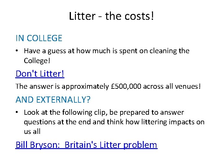 Litter - the costs! IN COLLEGE • Have a guess at how much is