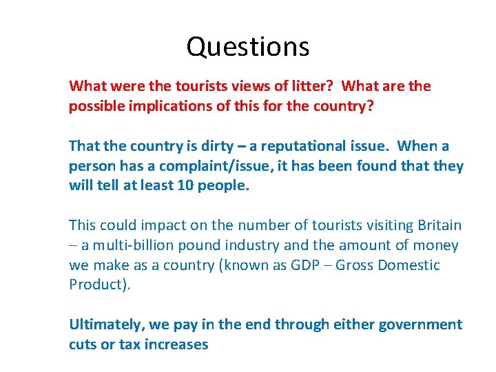 Questions What were the tourists views of litter? What are the possible implications of