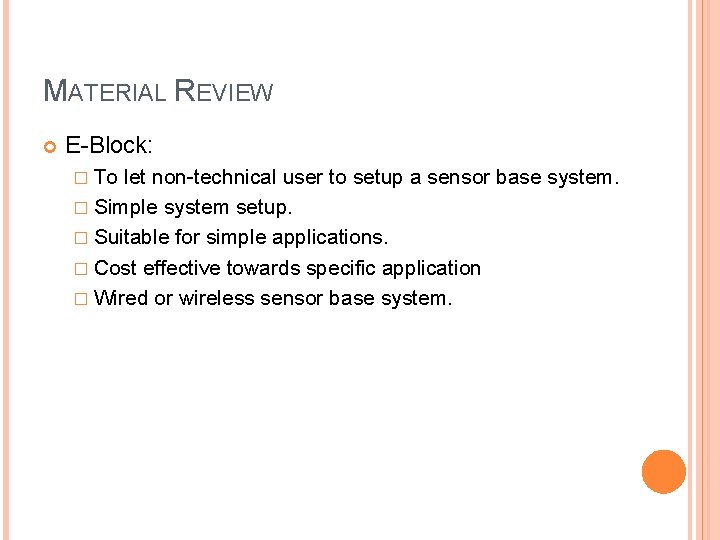 MATERIAL REVIEW E-Block: � To let non-technical user to setup a sensor base system. MATERIAL REVIEW E-Block: � To let non-technical user to setup a sensor base system.