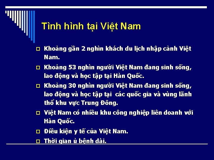 Tình hình tại Việt Nam o Khoảng gần 2 nghìn khách du lịch nhập