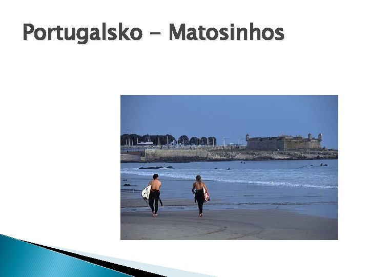 Portugalsko - Matosinhos 