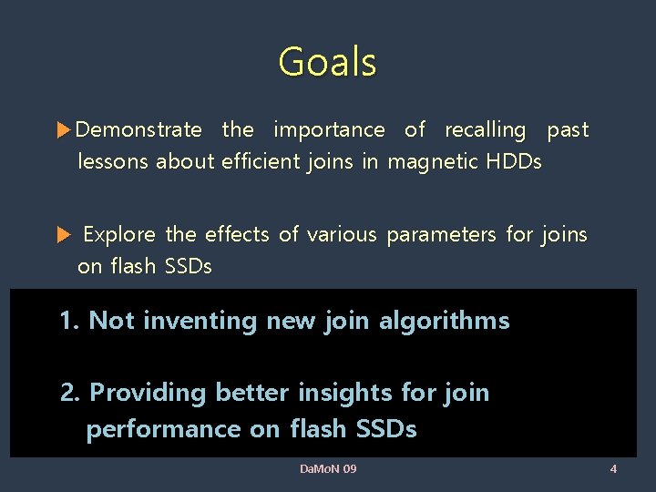 Goals ▶Demonstrate the importance of recalling past lessons about efficient joins in magnetic HDDs