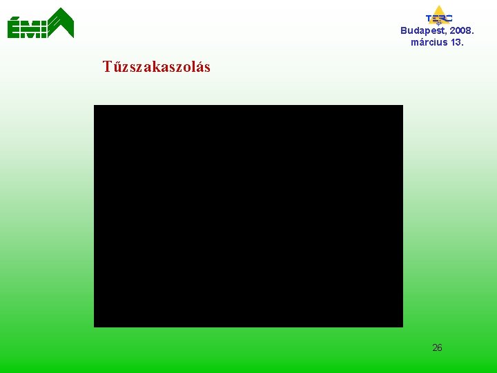 Budapest, 2008. március 13. Tűzszakaszolás 26 