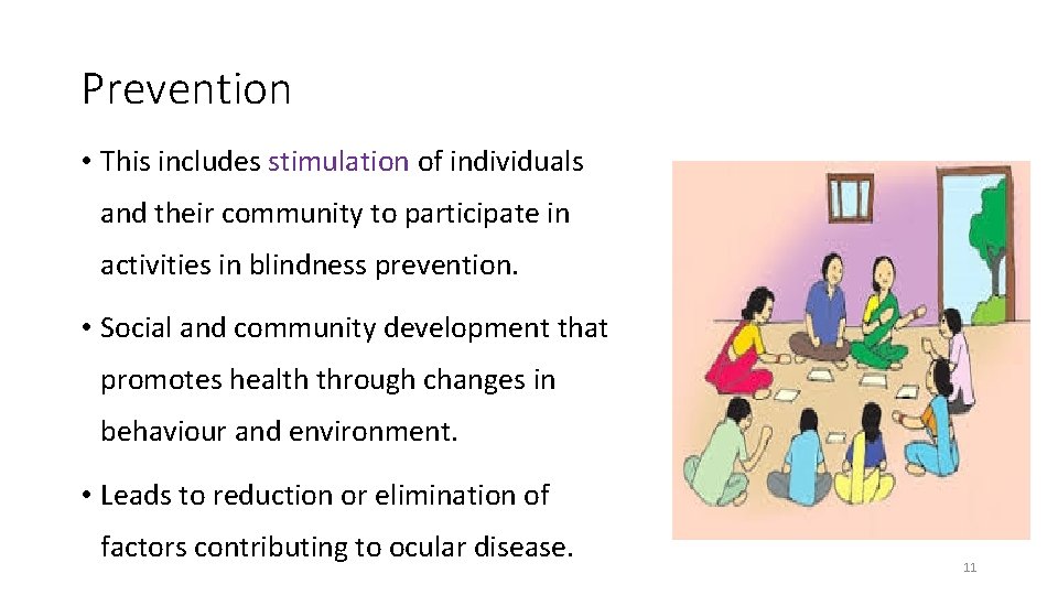 Prevention • This includes stimulation of individuals and their community to participate in activities