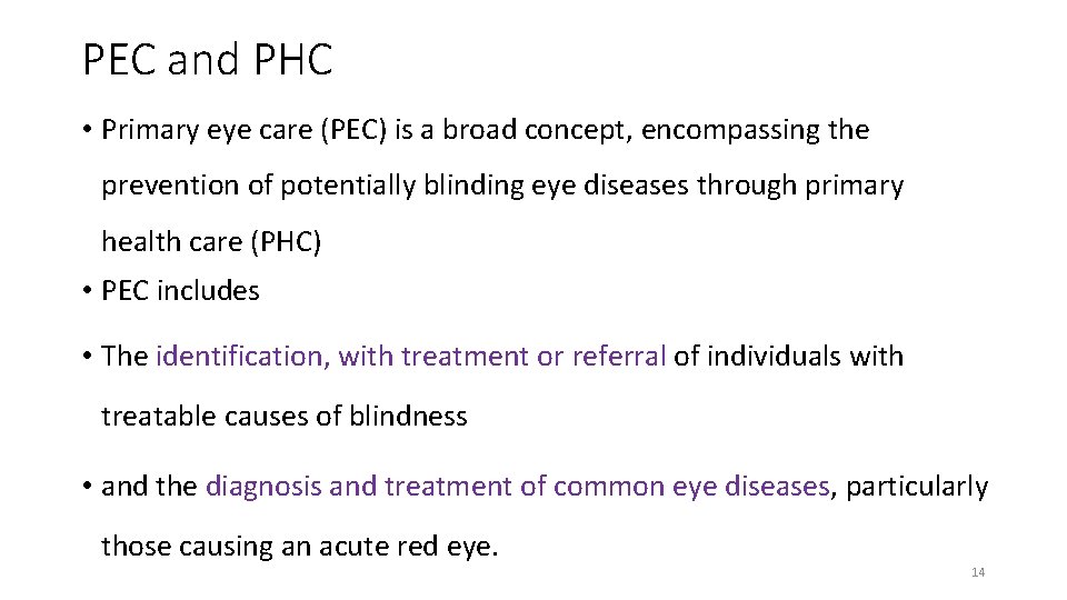 PEC and PHC • Primary eye care (PEC) is a broad concept, encompassing the