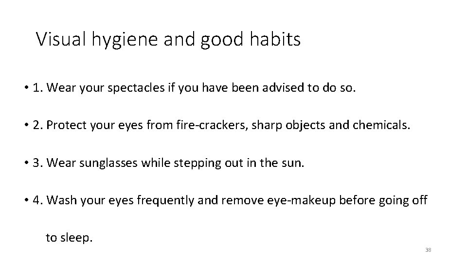Visual hygiene and good habits • 1. Wear your spectacles if you have been