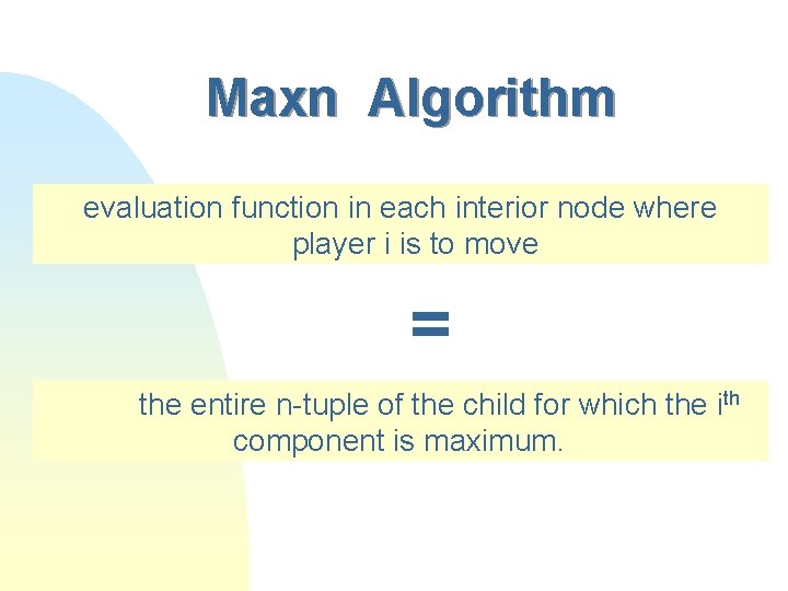 Maxn Algorithm evaluation function in each interior node where player i is to move