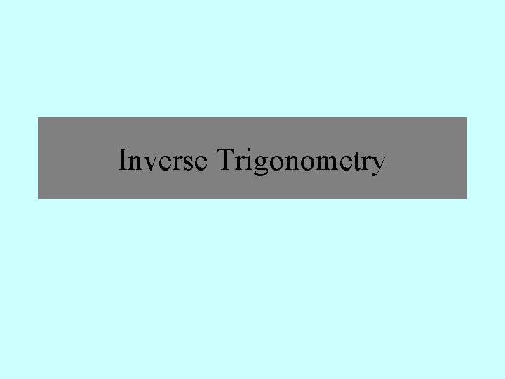 Inverse Trigonometry 