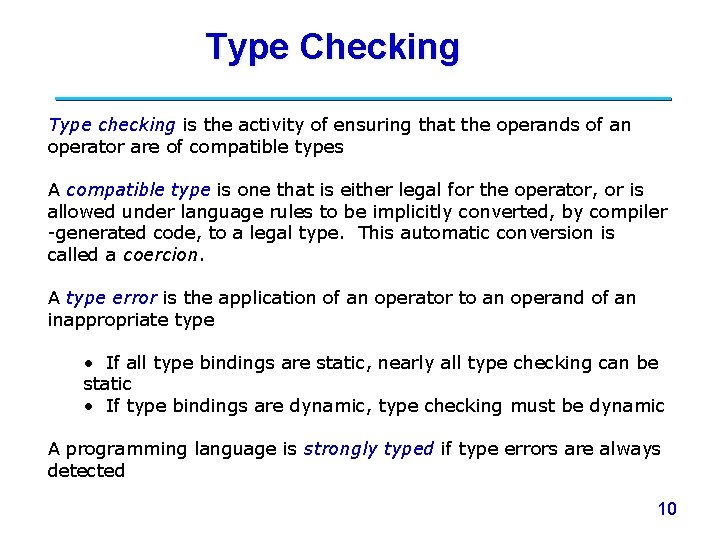 Type Checking Type checking is the activity of ensuring that the operands of an