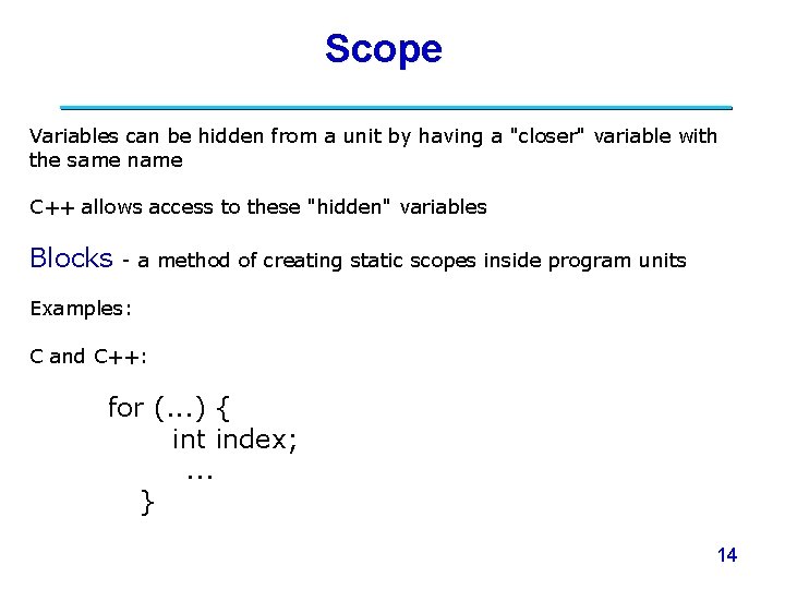 Scope Variables can be hidden from a unit by having a "closer" variable with