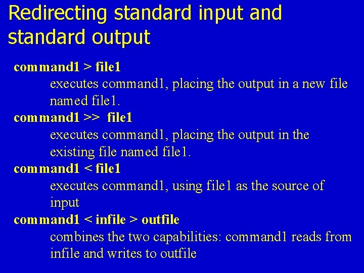 Redirecting standard input and standard output command 1 > file 1 executes command 1, Redirecting standard input and standard output command 1 > file 1 executes command 1,