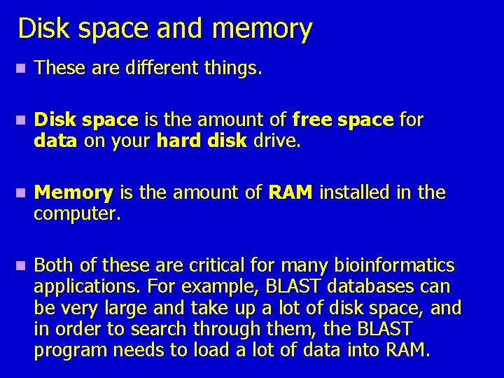 Disk space and memory n These are different things. n Disk space is the Disk space and memory n These are different things. n Disk space is the