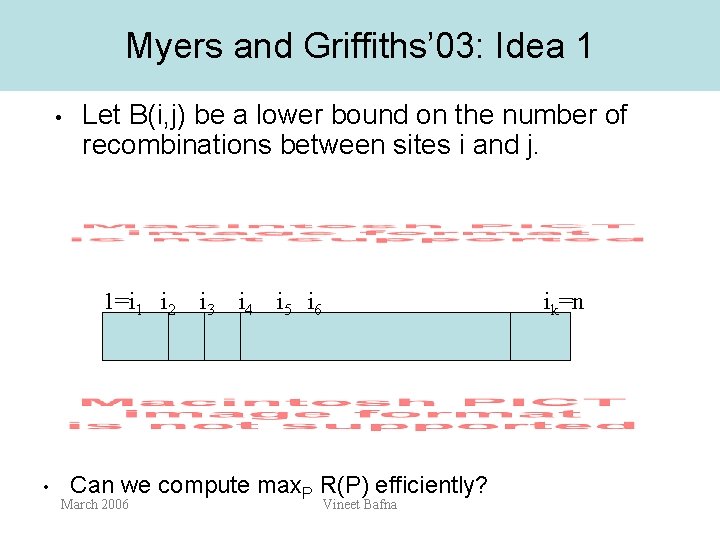 Myers and Griffiths’ 03: Idea 1 • Let B(i, j) be a lower bound