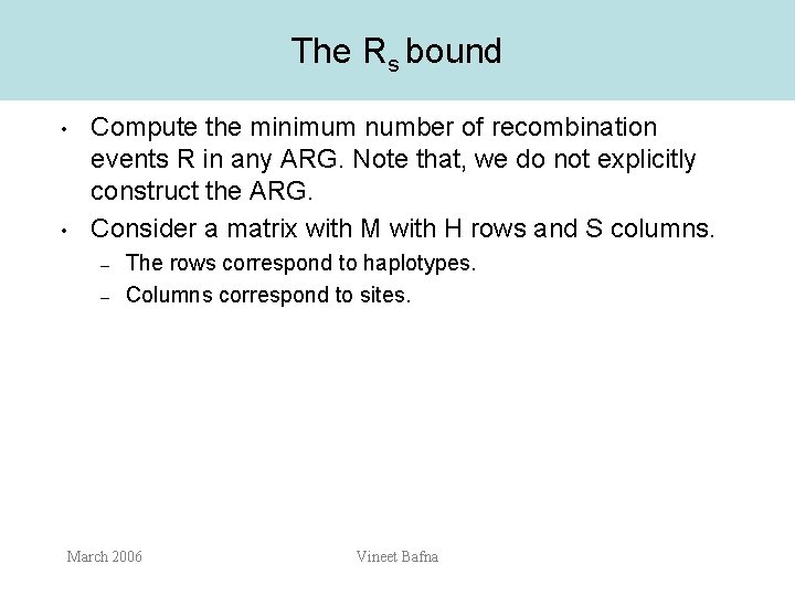The Rs bound • • Compute the minimum number of recombination events R in