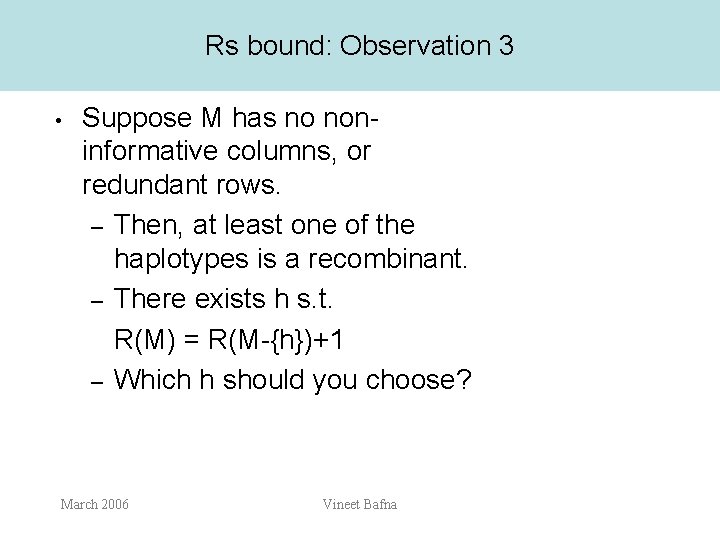 Rs bound: Observation 3 • Suppose M has no noninformative columns, or redundant rows.