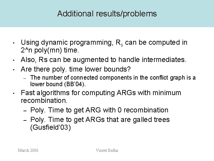 Additional results/problems • • • Using dynamic programming, Rs can be computed in 2^n