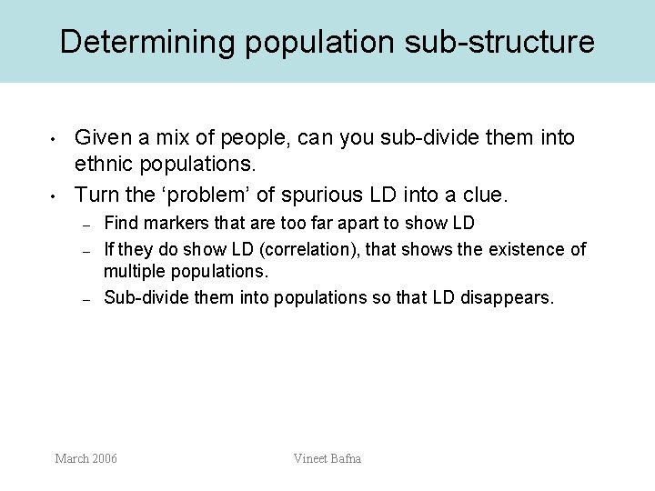 Determining population sub-structure • • Given a mix of people, can you sub-divide them