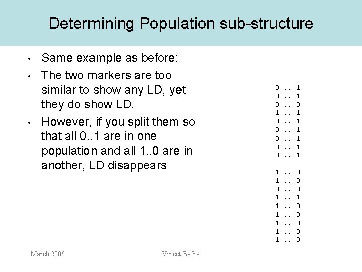 Determining Population sub-structure • • • Same example as before: The two markers are