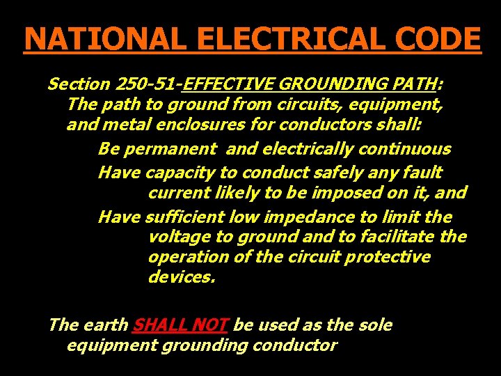 NATIONAL ELECTRICAL CODE Section 250 -51 -EFFECTIVE GROUNDING PATH: The path to ground from