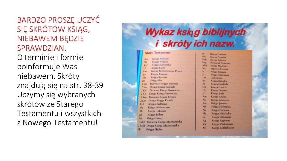 BARDZO PROSZĘ UCZYĆ SIĘ SKRÓTÓW KSIĄG, NIEBAWEM BĘDZIE SPRAWDZIAN. O terminie i formie poinformuje