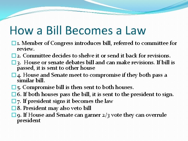 How a Bill Becomes a Law � 1. Member of Congress introduces bill, referred