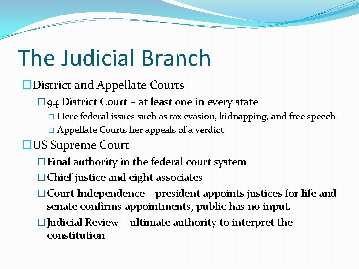 The Judicial Branch �District and Appellate Courts � 94 District Court – at least