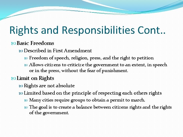 Rights and Responsibilities Cont. . Basic Freedoms Described in First Amendment Freedom of speech,