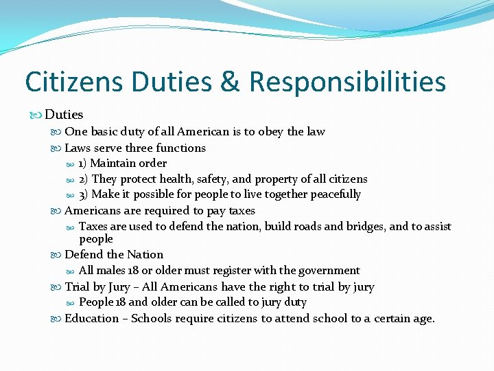 Citizens Duties & Responsibilities Duties One basic duty of all American is to obey