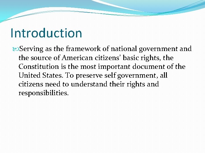 Introduction Serving as the framework of national government and the source of American citizens’