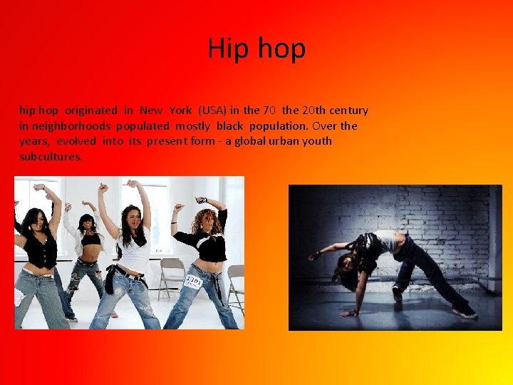 Hip hop hip hop originated in New York (USA) in the 70 the 20