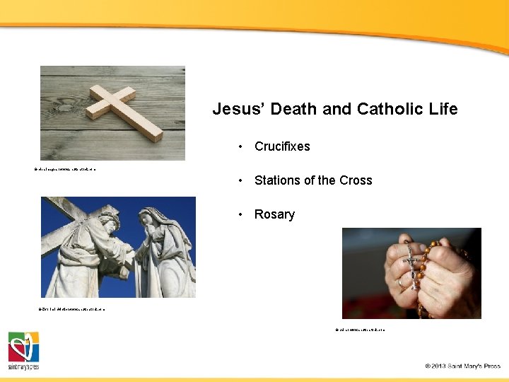 Jesus’ Death and Catholic Life • Crucifixes © clearimages / www. shutterstock. com •