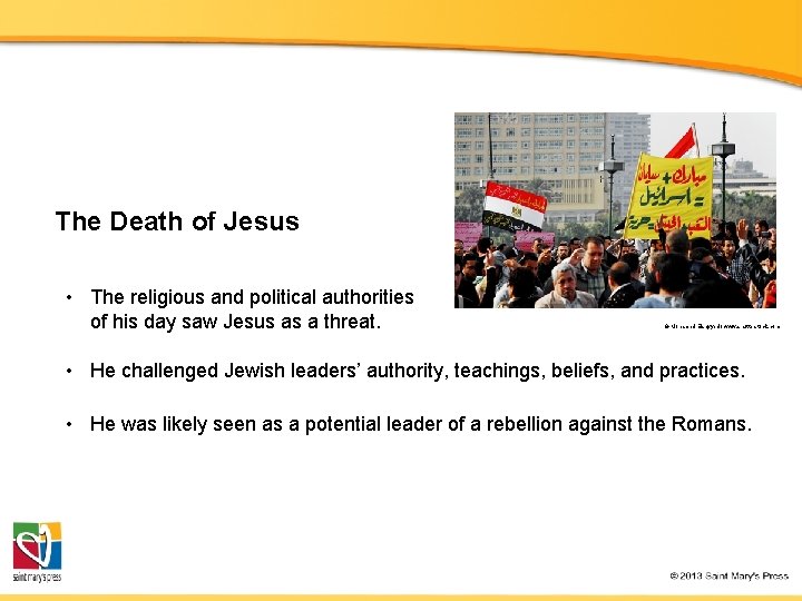 The Death of Jesus • The religious and political authorities of his day saw