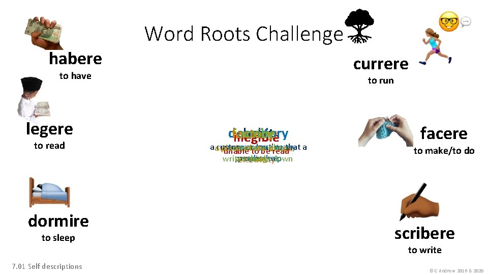 habere Word Roots Challenge currere to have legere to read dormire to sleep to