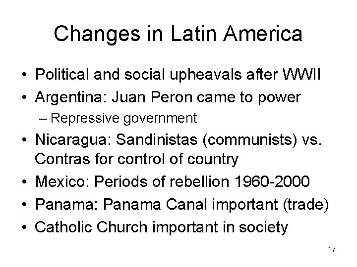 Changes in Latin America • Political and social upheavals after WWII • Argentina: Juan