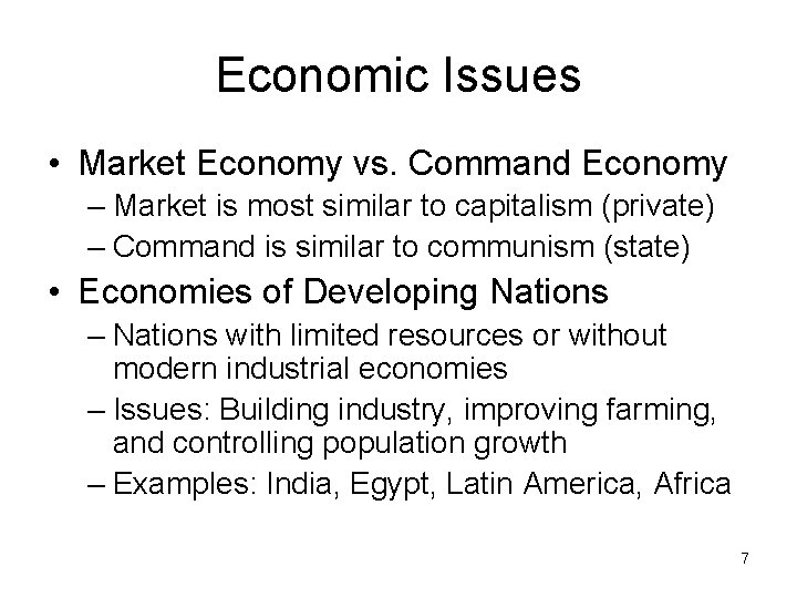 Economic Issues • Market Economy vs. Command Economy – Market is most similar to