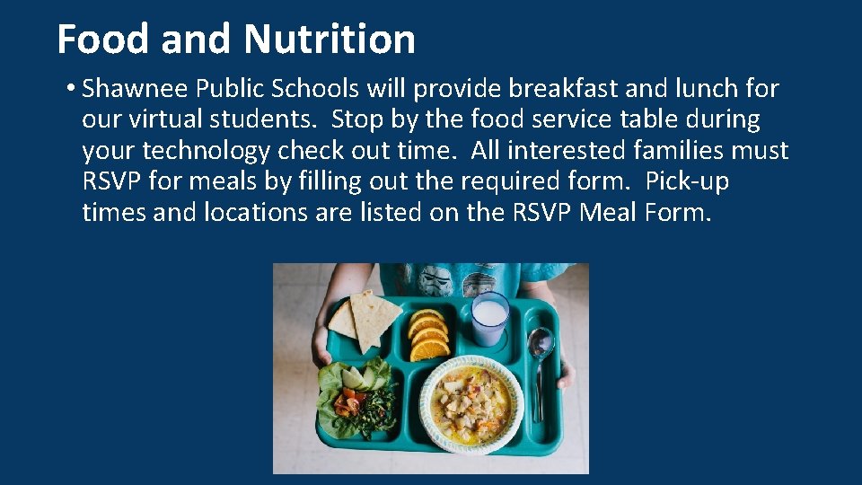 Food and Nutrition • Shawnee Public Schools will provide breakfast and lunch for our