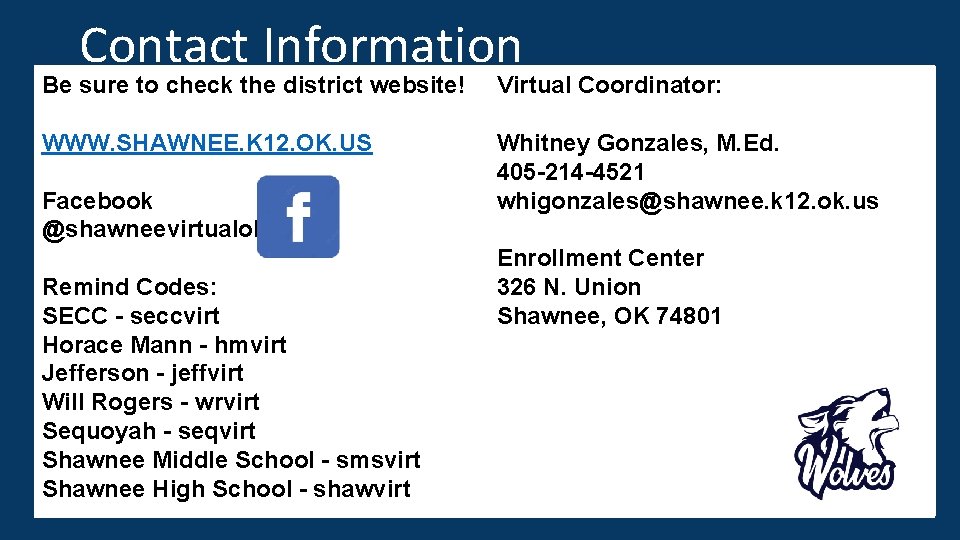 Contact Information Be sure to check the district website! Virtual Coordinator: WWW. SHAWNEE. K
